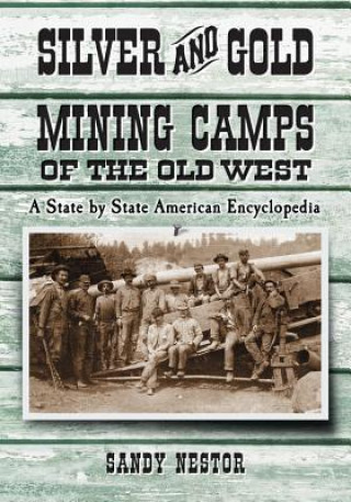 Silver and Gold Mining Camps of the Old West