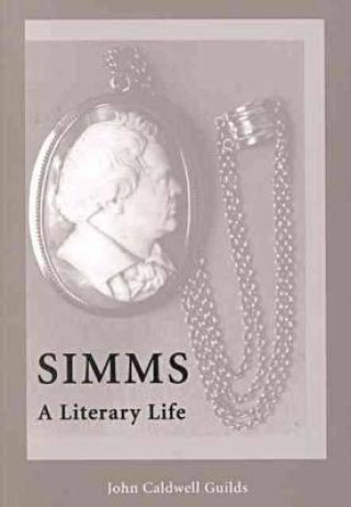 Simms: A Literary Life
