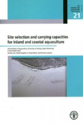 Site Selection and Carrying Capacities for Inland and Coastal Aquaculture