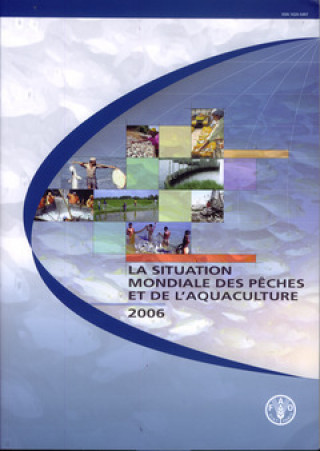 La Situation Mondiale Des Peches Et de L'Aquaculture 2006