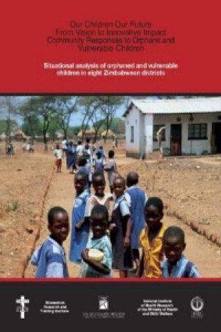 Situational Analysis of Orphaned and Vulnerable Children in Eight Zimbabwean Districts