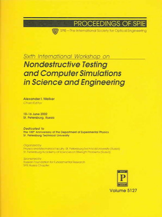 Sixth International Workshop on Nondestructive Testing and Computer Simulations in Science and Engineering