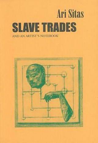 Slave Trades & an Artist's Notebook