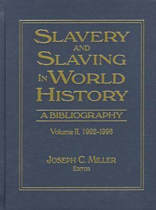 Slavery and Slaving in World History: A Bibliography, 1900-91: v. 2