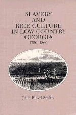 Slavery and Rice Culture in Low Country Georgia, 1750-1860