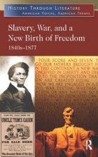 Slavery, War, and a New Birth of Freedom