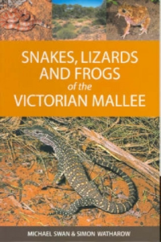 Snakes, Lizards and Frogs of the Victorian Mallee