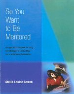 So You Want to be Mentored