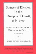 Social History of the Disciples of Christ Vol 2; Sources of Division in the Disciples of Christ, 1865-1900