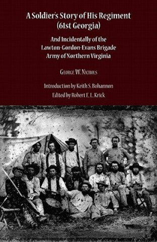 Soldier's Story of His Regiment (61st Georgia) and Incidentally of the Lawton-