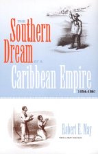 Southern Dream of a Caribbean Empire, 1854-1861