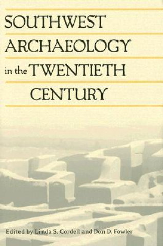 Southwest Archaeology in the Twentieth Century