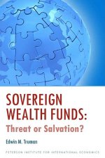 Sovereign Wealth Funds - Threats or Salvation?