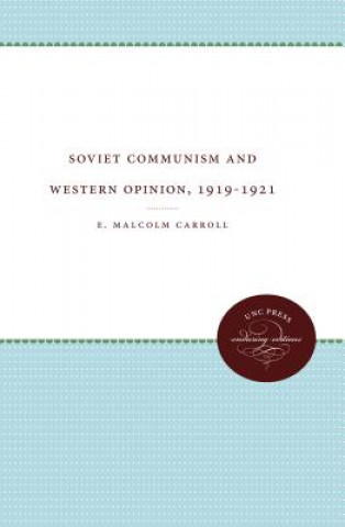 Soviet Communism and Western Opinion, 1919-1921