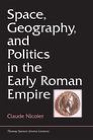 Space, Geography, and Politics in the Early Roman Empire