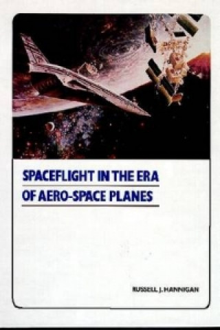 Spaceflight-In The Era of Aero-Space Planes