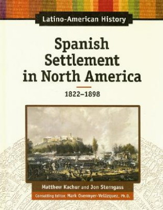 Spanish Settlement in North America, 1822-1898