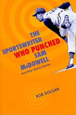 Sportswriter Who Punched Sam McDowell
