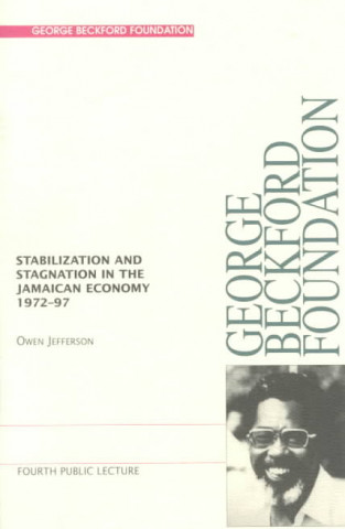 Stabilization and Stagnation in the Jamaican Economy 1972-97