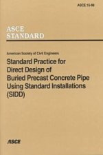 Standard Practice for Direct Design of Buried Precast Concrete Pipe Using Standard Installations (SIDD), (15-98)