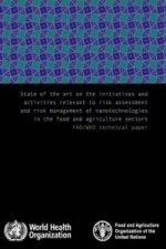 State of the art on the initiatives and activities relevant to risk assessment and risk management of nanotechnologies in the food and agricultural se