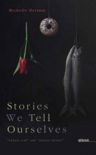 Stories We Tell Ourselves