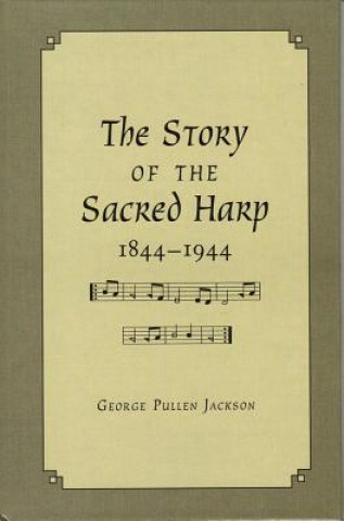 Story of the Sacred Harp, 1844-1944
