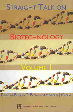 Straight Talk on Biotechnology v. 1