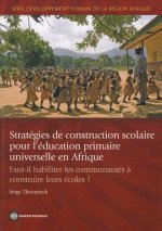 Strategies de construction scolaire pour l'education primaire universelle en Afrique