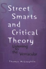 Street Smarts and Critical Theory