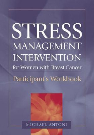 Stress Management Intervention for Women with Breast Cancer  Participant's Workbook
