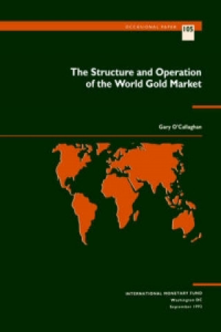 Structure and Operation of the World Gold Market No 105
