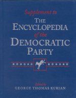 Supplement to the Encyclopedia of the Republican Party and Supplement to the Encyclopedia of the Democratic Party