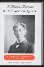 T. Thomas Fortune, the Afro-American Agitator