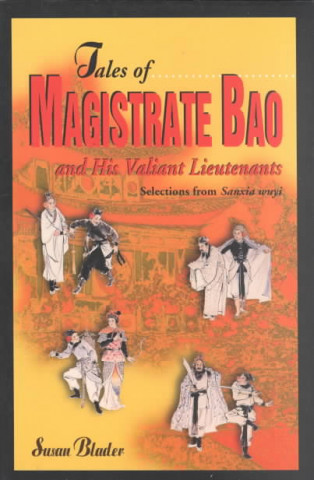 Tales of Magistrate Bao and His Valiant Lieutenants