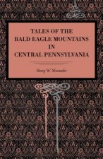 Tales of the Bald Eagle Mountains in Central Pennsylvania