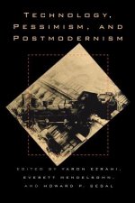 Technology, Pessimism and Postmodernism
