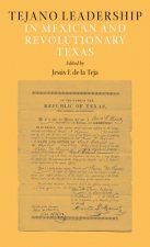 Tejano Leadership in Mexican and Revolutionary Texas