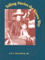 TELLING STORIES THE KIOWA WAY