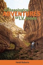 Archaeological Adventures of I.V. Jones