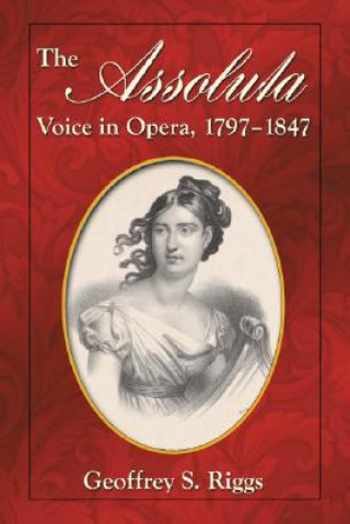 Assoluta Voice in Opera, 1797-1847