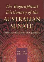 Biographical Dictionary of the Australian Senate Volume 1