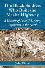 Black Soldiers Who Built the Alaska Highway