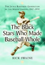 Black Stars Who Made Baseball Whole