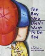 Boy Who Didn't Want to be Sad