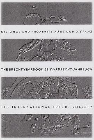 Brecht Yearbook / Das Brecht-Jahrbuch 38
