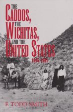 Caddos, the Wichitas, and the United States, 1846-1901