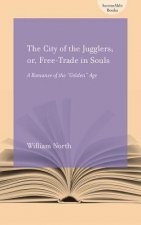 City of the Jugglers; or, Free-trade in Souls