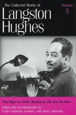 Collected Works of Langston Hughes v. 5; Plays to 1942 - 