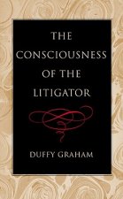 Consciousness of the Litigator